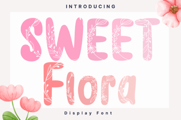 Sweet Flora: A Whimsical Display Font for Creative Branding